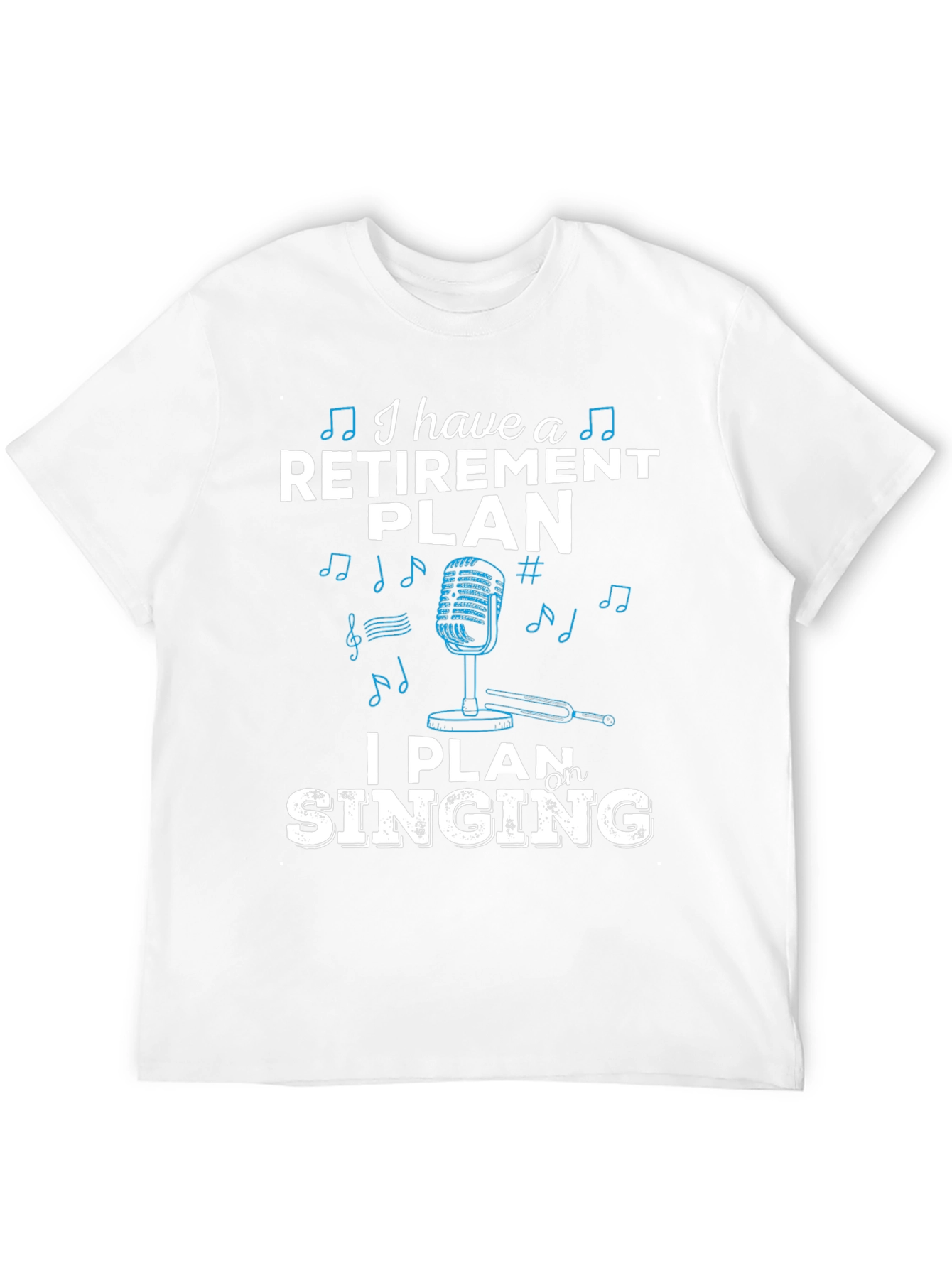 Retirement Singing Plan Graphic Tee