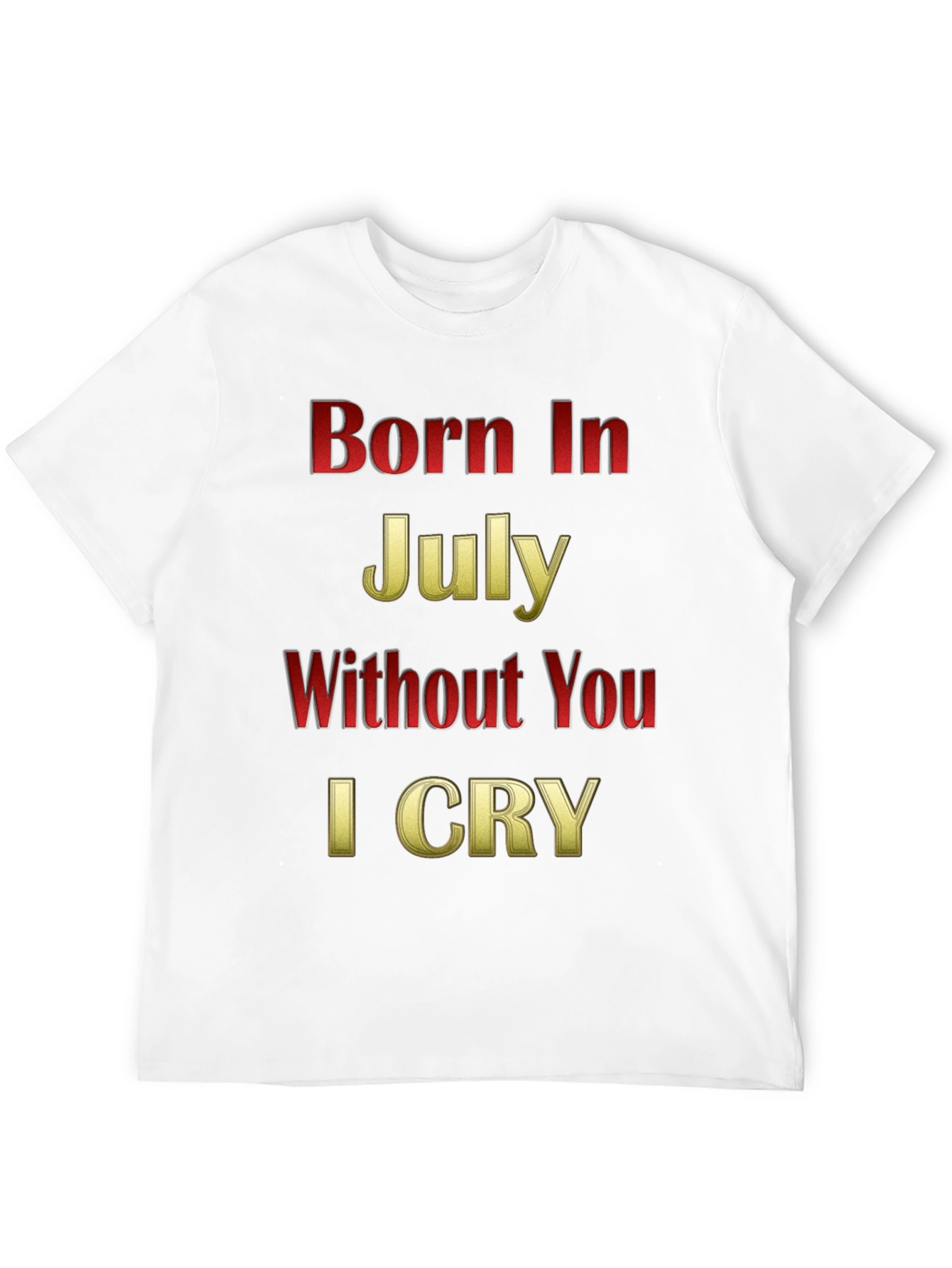 Born In July - Graphic T-Shirt