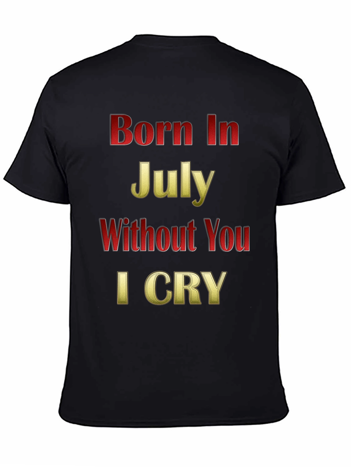 Born In July - Graphic T-Shirt