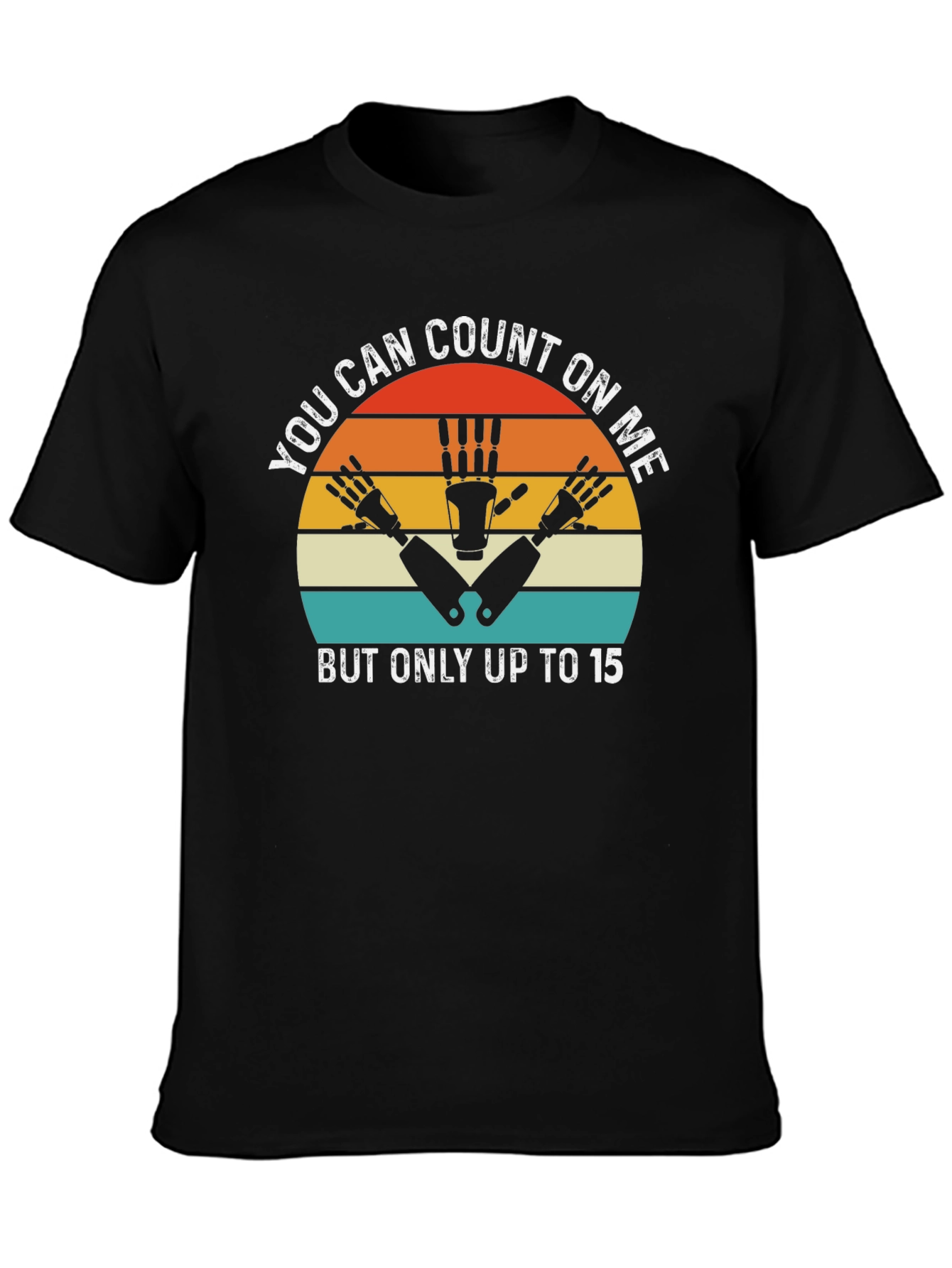You Can Count On Me T-Shirt