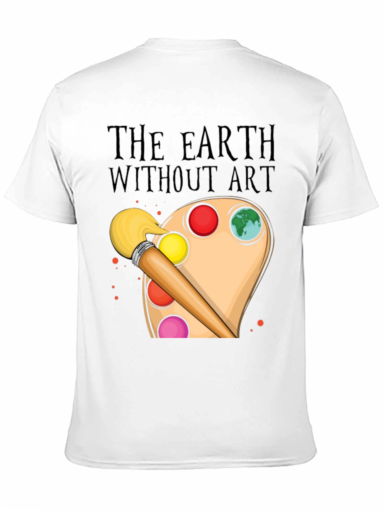The Earth Without Art T-Shirt