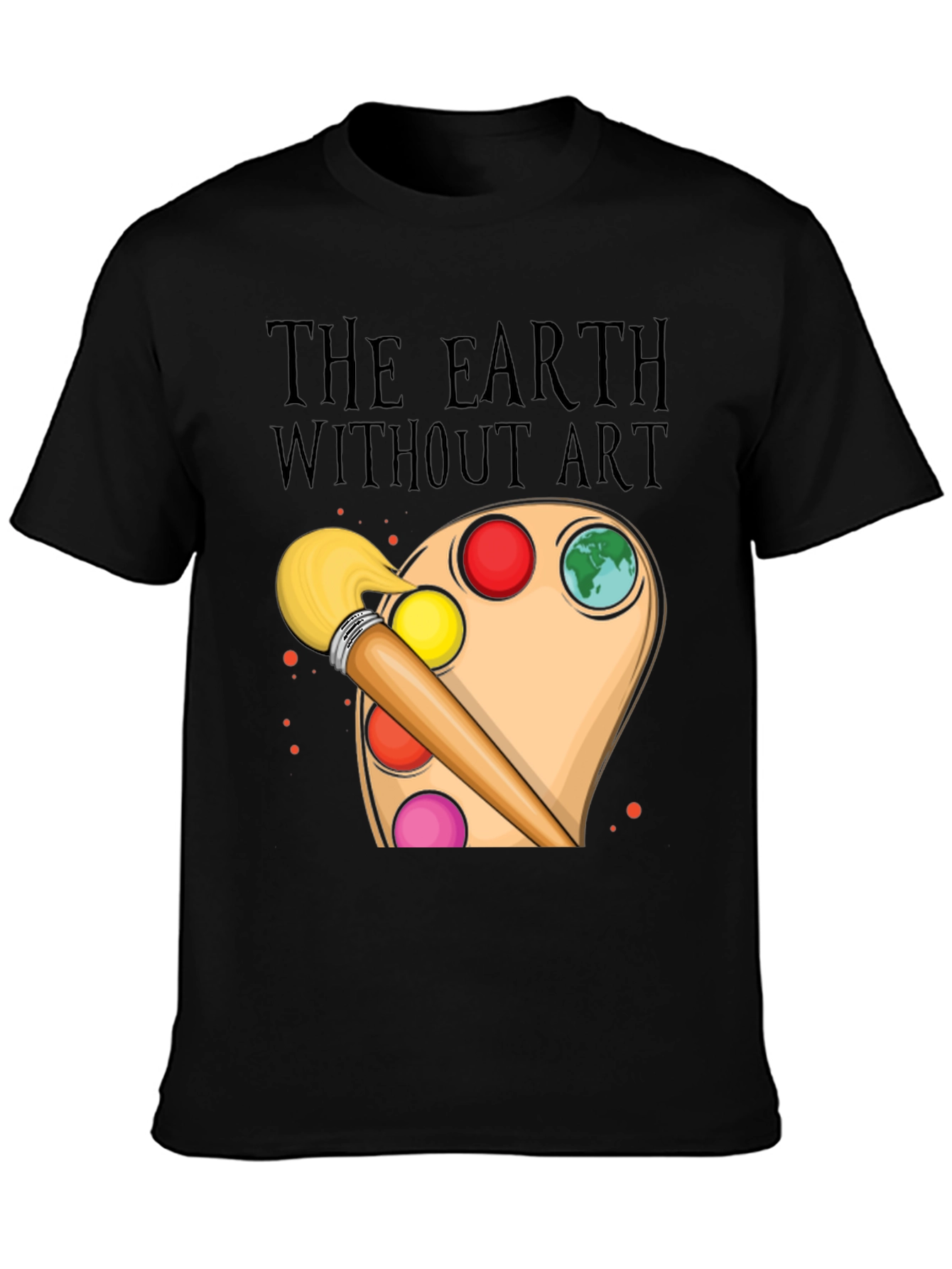 The Earth Without Art T-Shirt