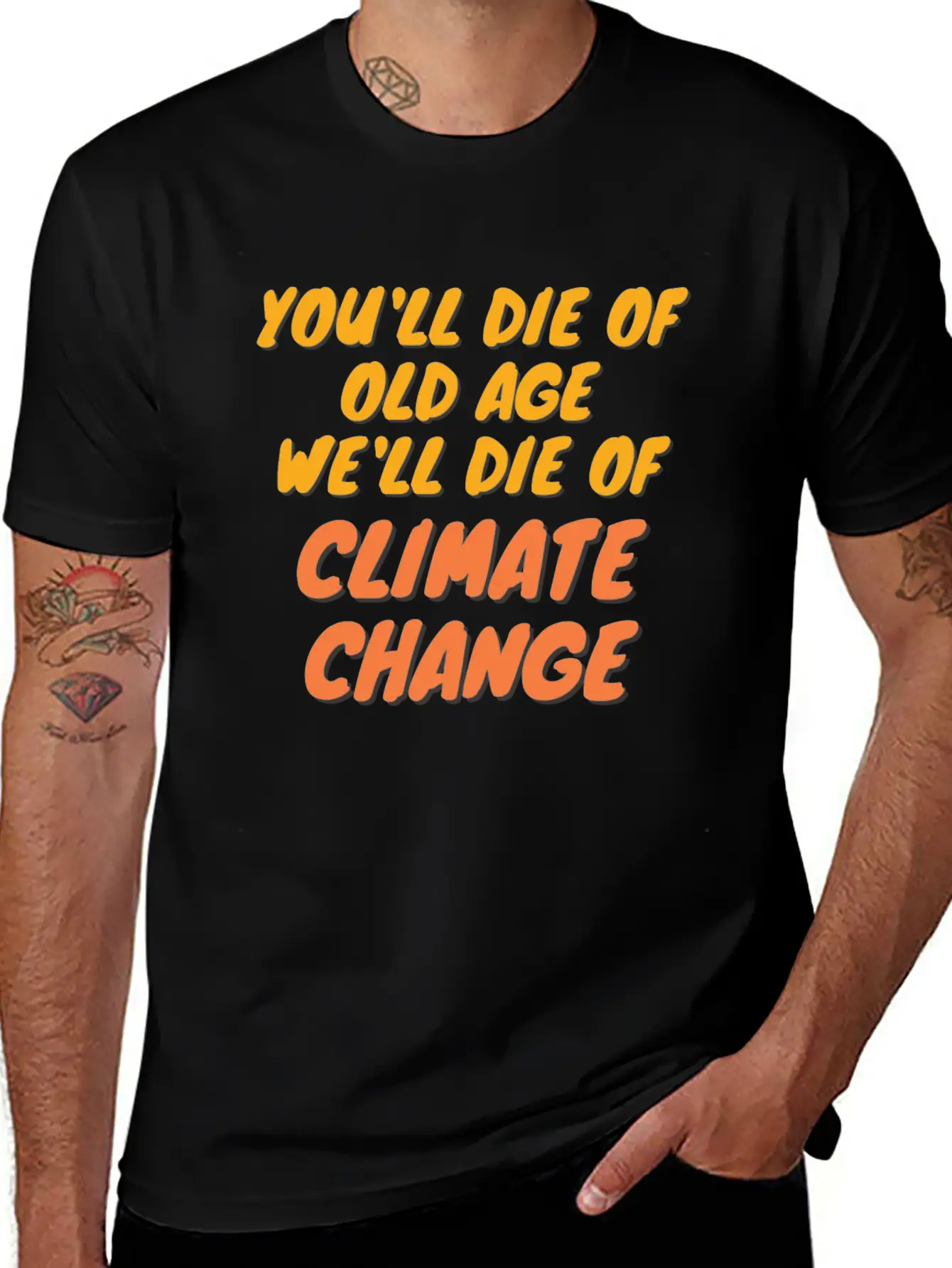 We Will Die Of Climate Change Lightweight Cotton T-Shirt – Daily Comfort Graphic Shirt