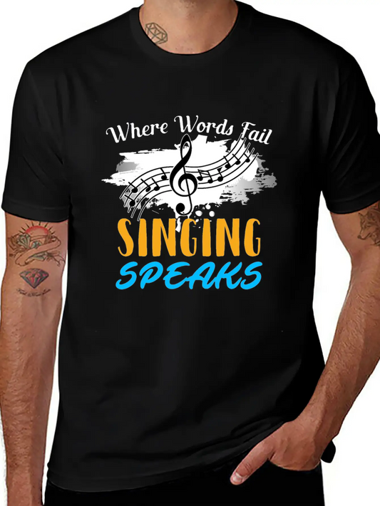 Where Words Fail Singing Speaks Singer Music Note Lightweight Cotton T-Shirt – Daily Comfort Graphic Shirt
