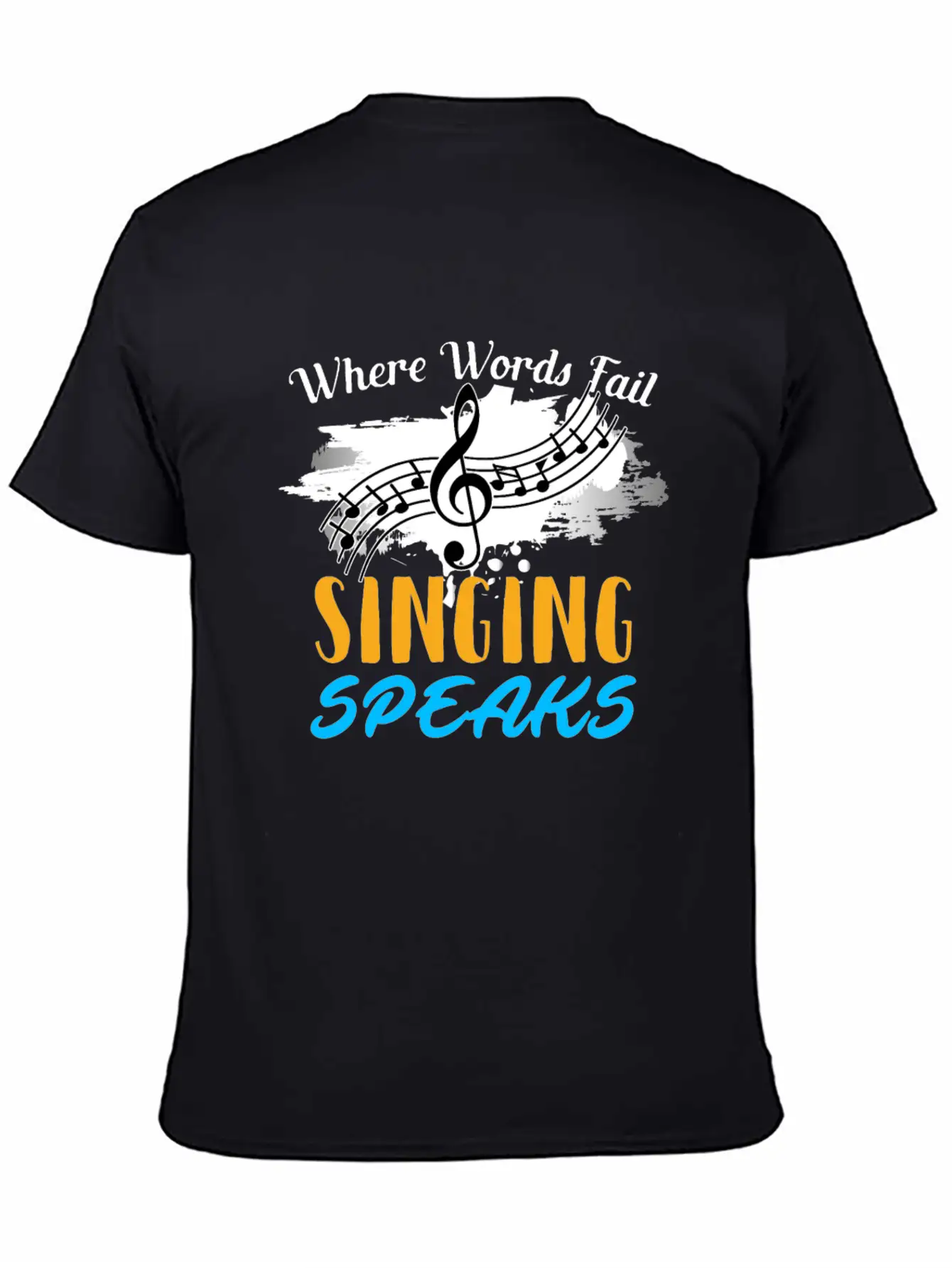 Where Words Fail Singing Speaks Singer Music Note Lightweight Cotton T-Shirt – Daily Comfort Graphic Shirt