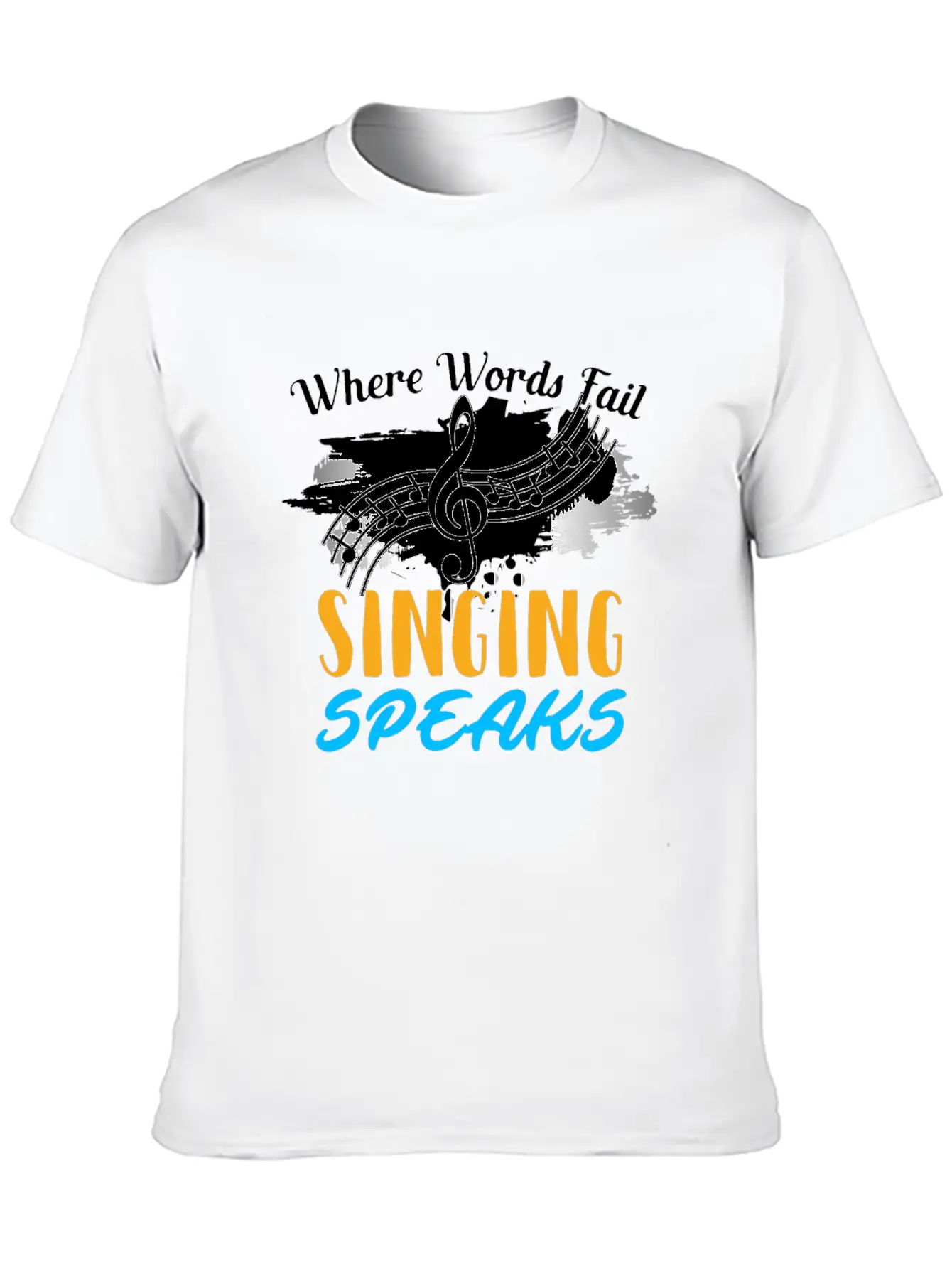 Where Words Fail Singing Speaks Singer Music Note Lightweight Cotton T-Shirt – Daily Comfort Graphic Shirt