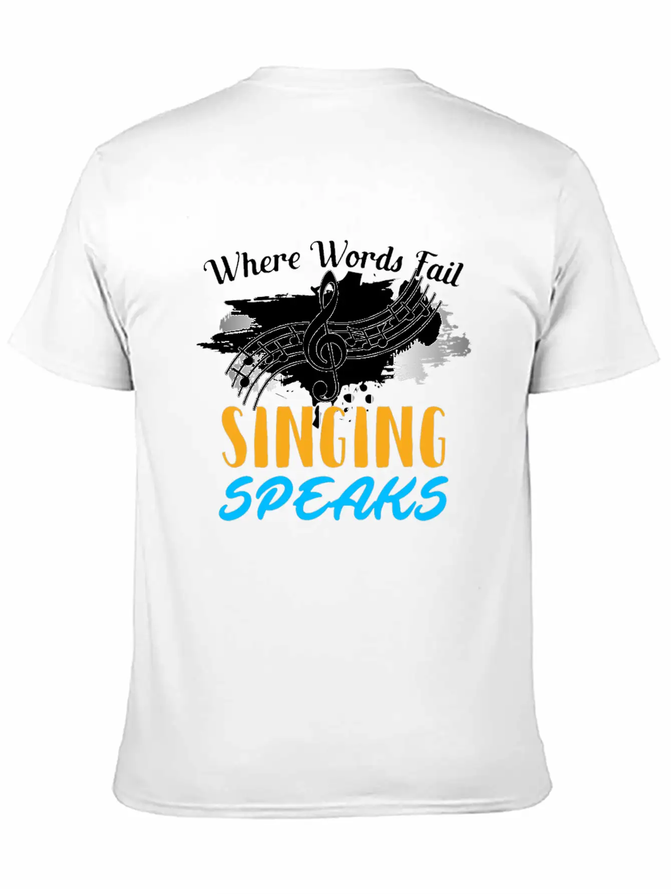 Where Words Fail Singing Speaks Singer Music Note Lightweight Cotton T-Shirt – Daily Comfort Graphic Shirt