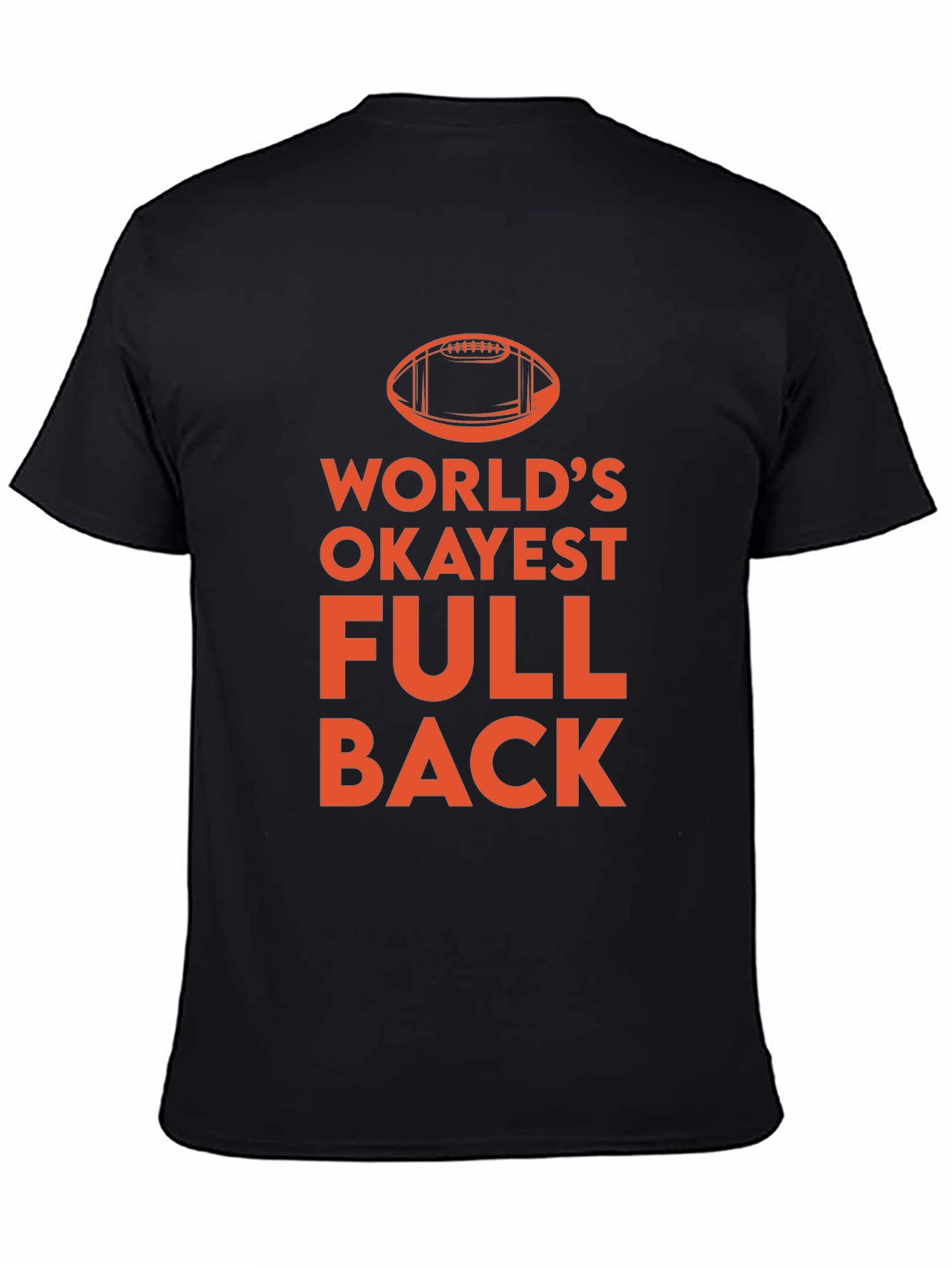 Worlds Okayest Fullback T-Shirt - Football Tee