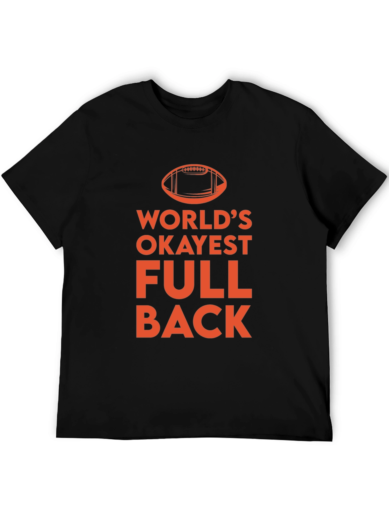 Worlds Okayest Fullback T-Shirt - Football Tee