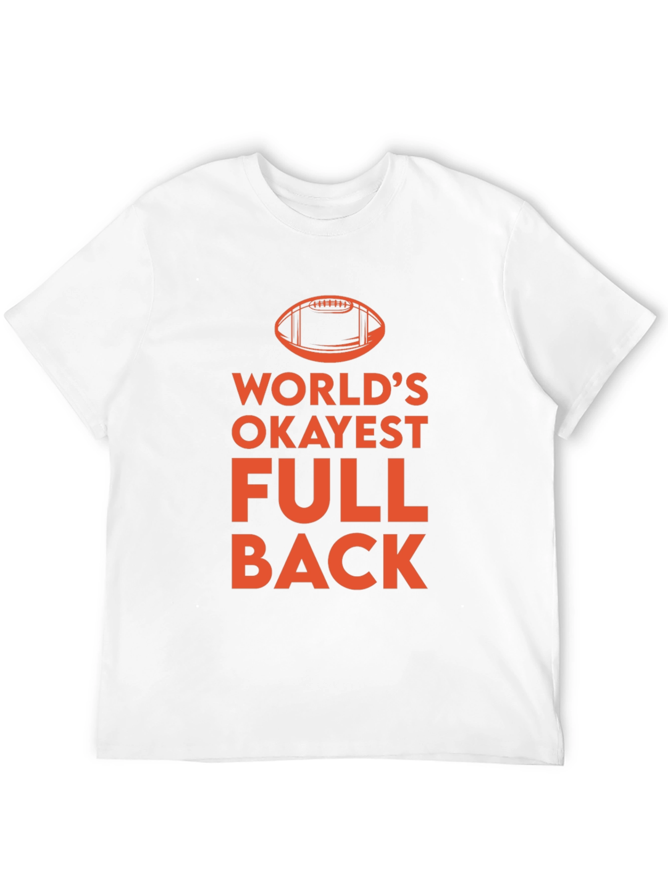 Worlds Okayest Fullback T-Shirt - Football Tee