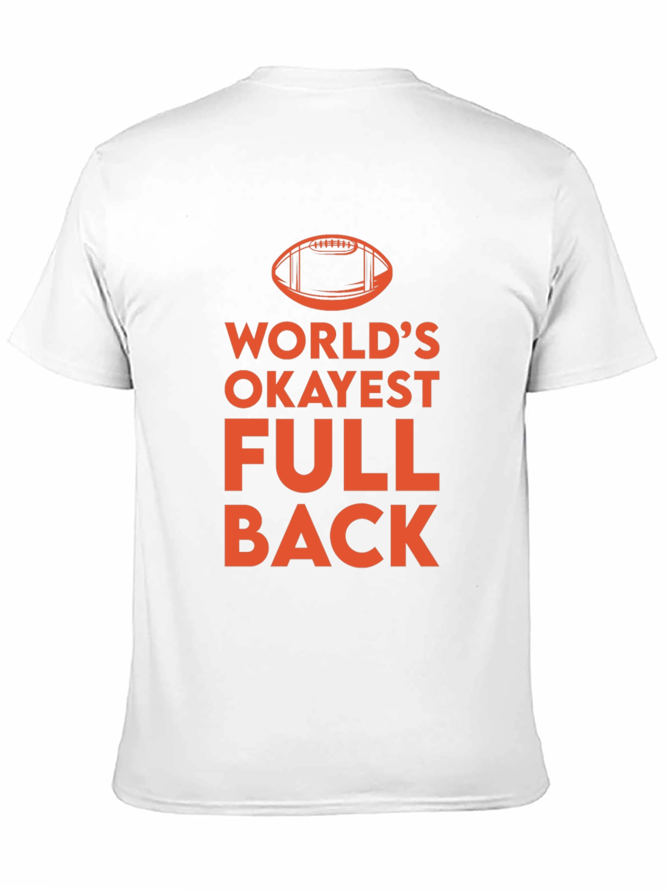 Worlds Okayest Fullback T-Shirt - Football Tee