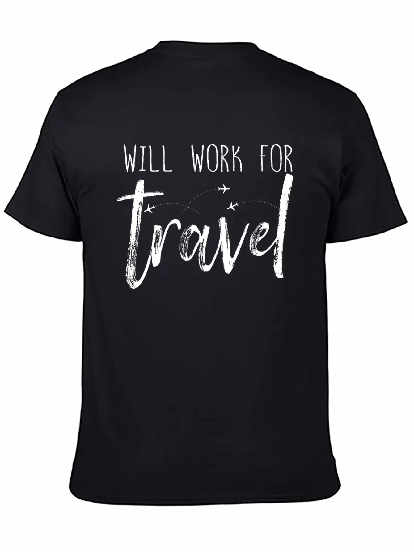 Will Work For Traveler Gift World Travel Lightweight Cotton T-Shirt – Daily Comfort Graphic Shirt
