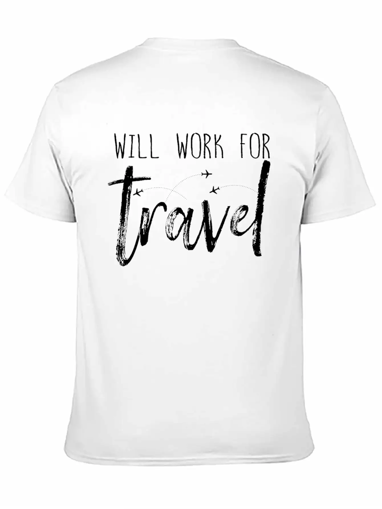 Will Work For Traveler Gift World Travel Lightweight Cotton T-Shirt – Daily Comfort Graphic Shirt