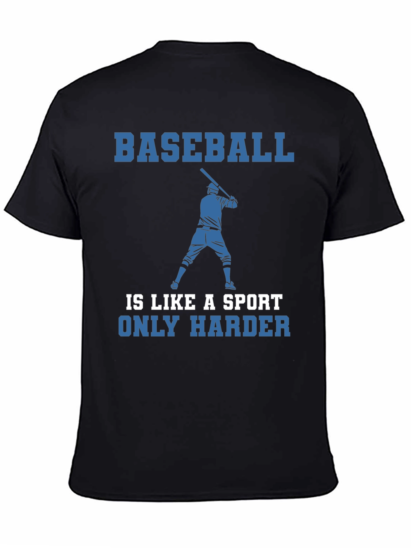 Baseball Is Like A Sport Only Harder T-Shirt