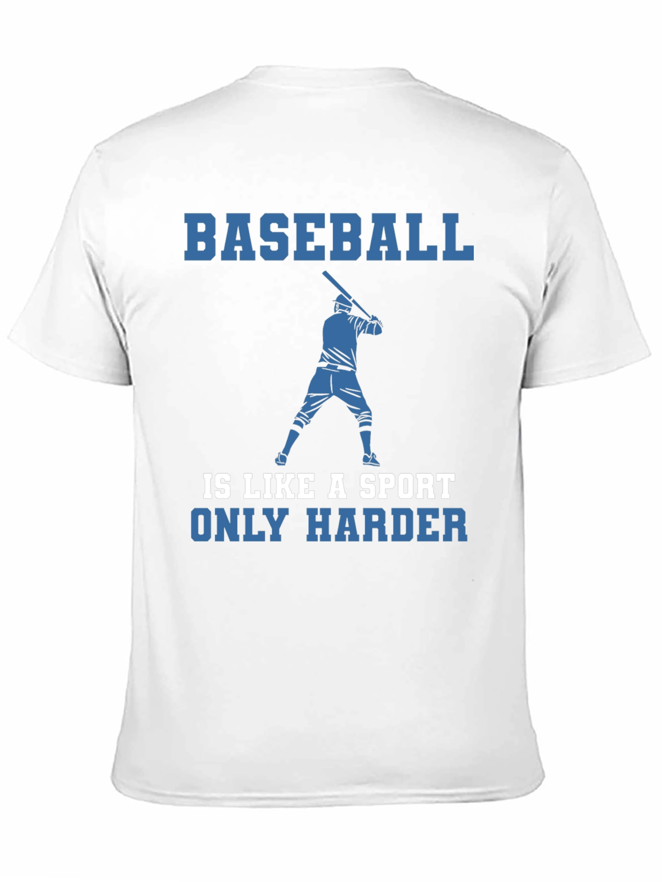 Baseball Is Like A Sport Only Harder T-Shirt