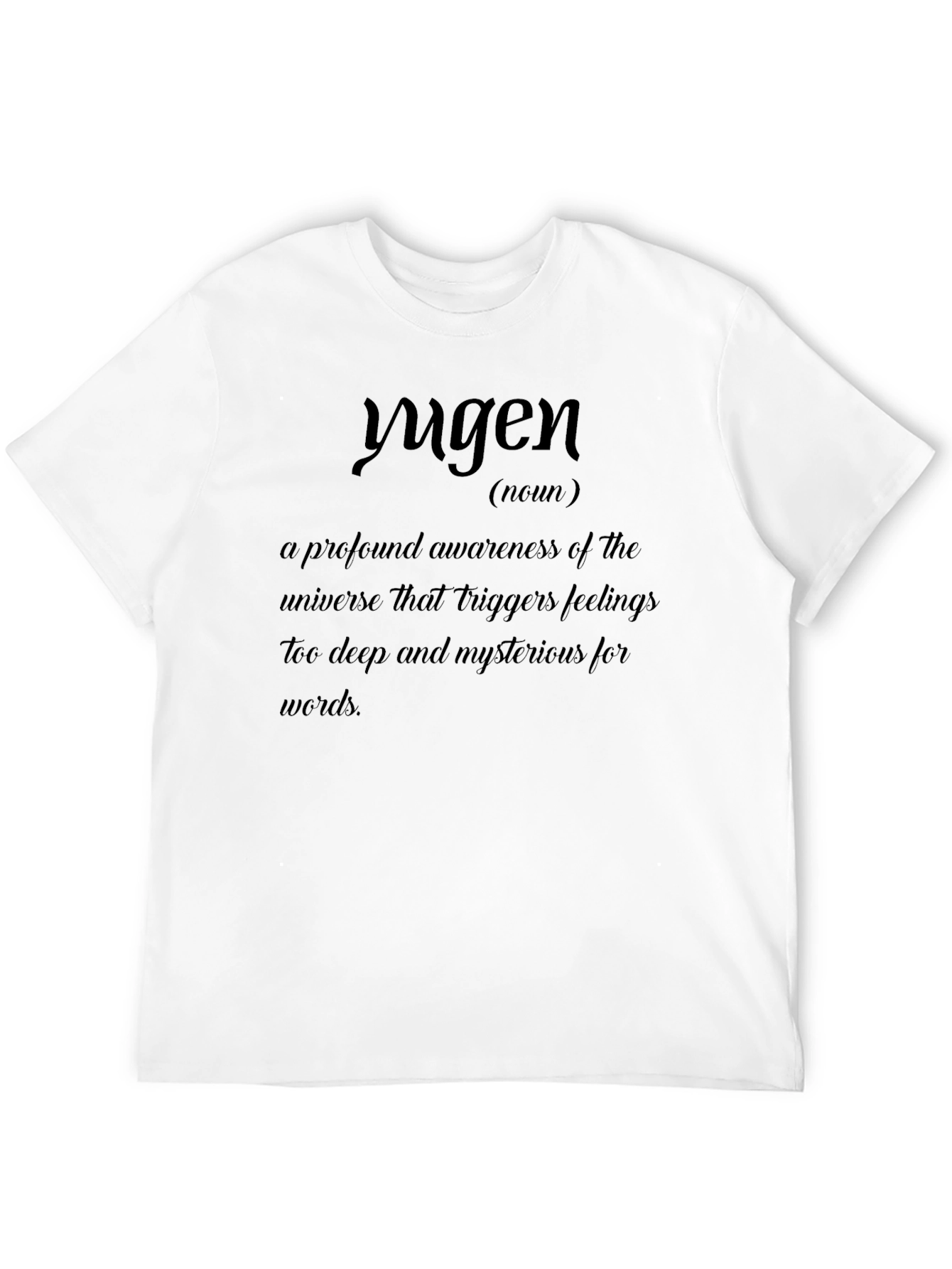 Yugen Definition T-Shirt - Awareness Mystery Deep Feeling