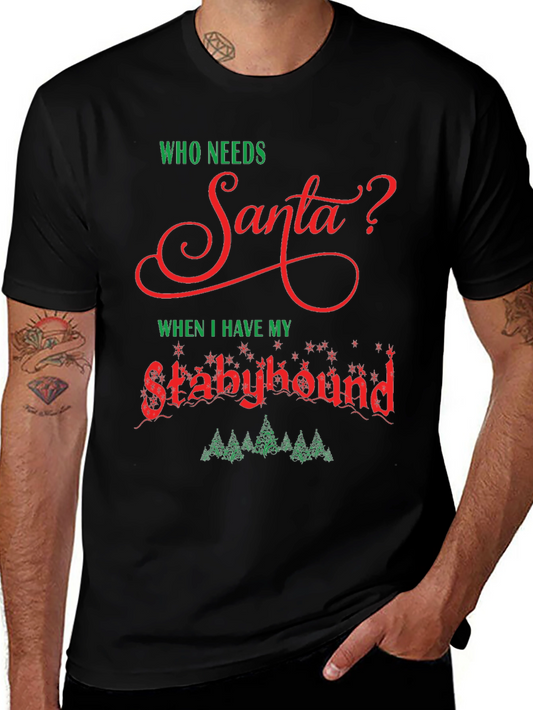 Who Needs Santa? Stabyhound T-Shirt