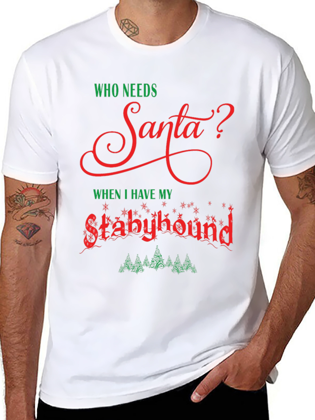 Who Needs Santa? Stabyhound T-Shirt