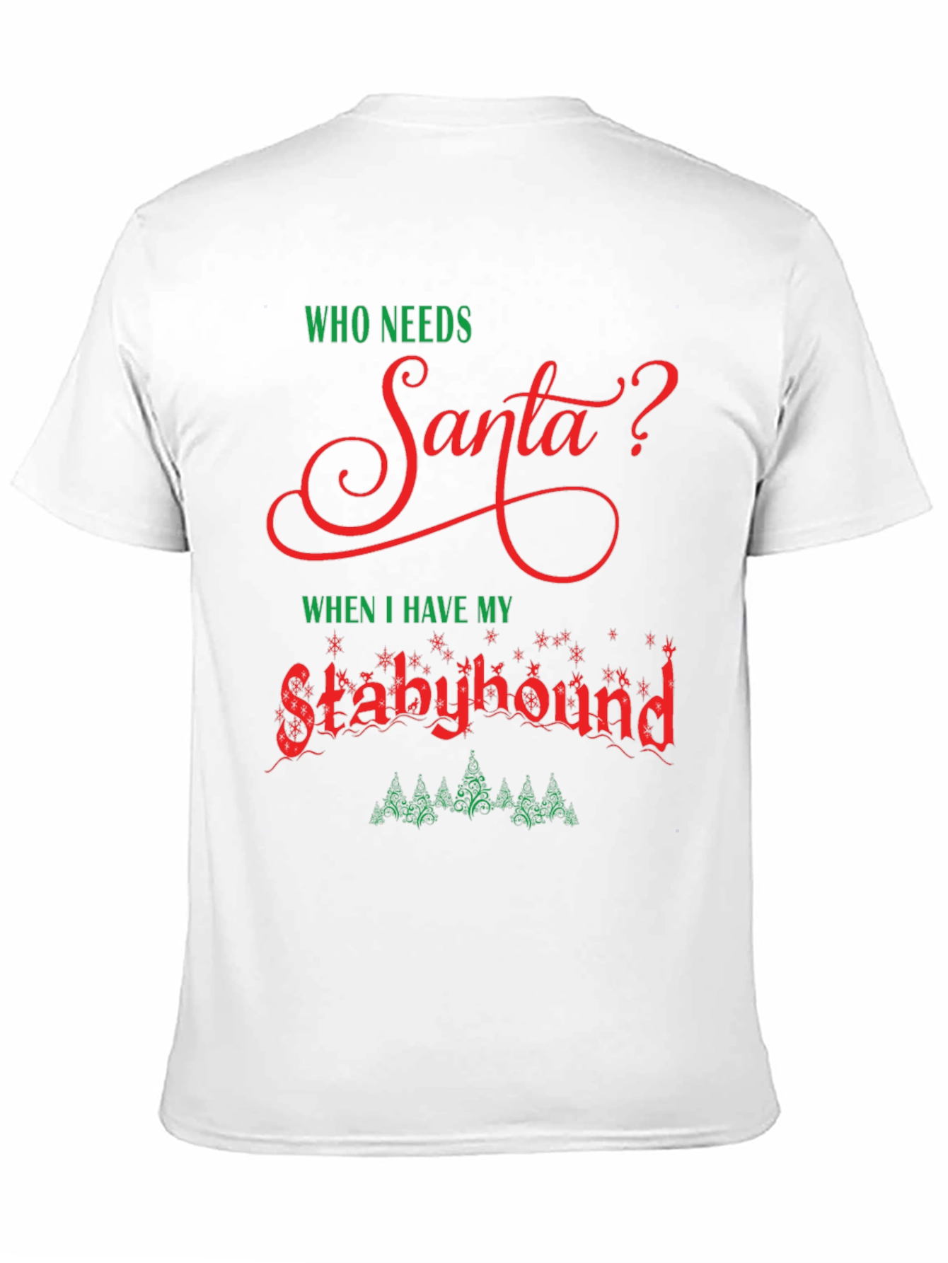 Who Needs Santa? Stabyhound T-Shirt