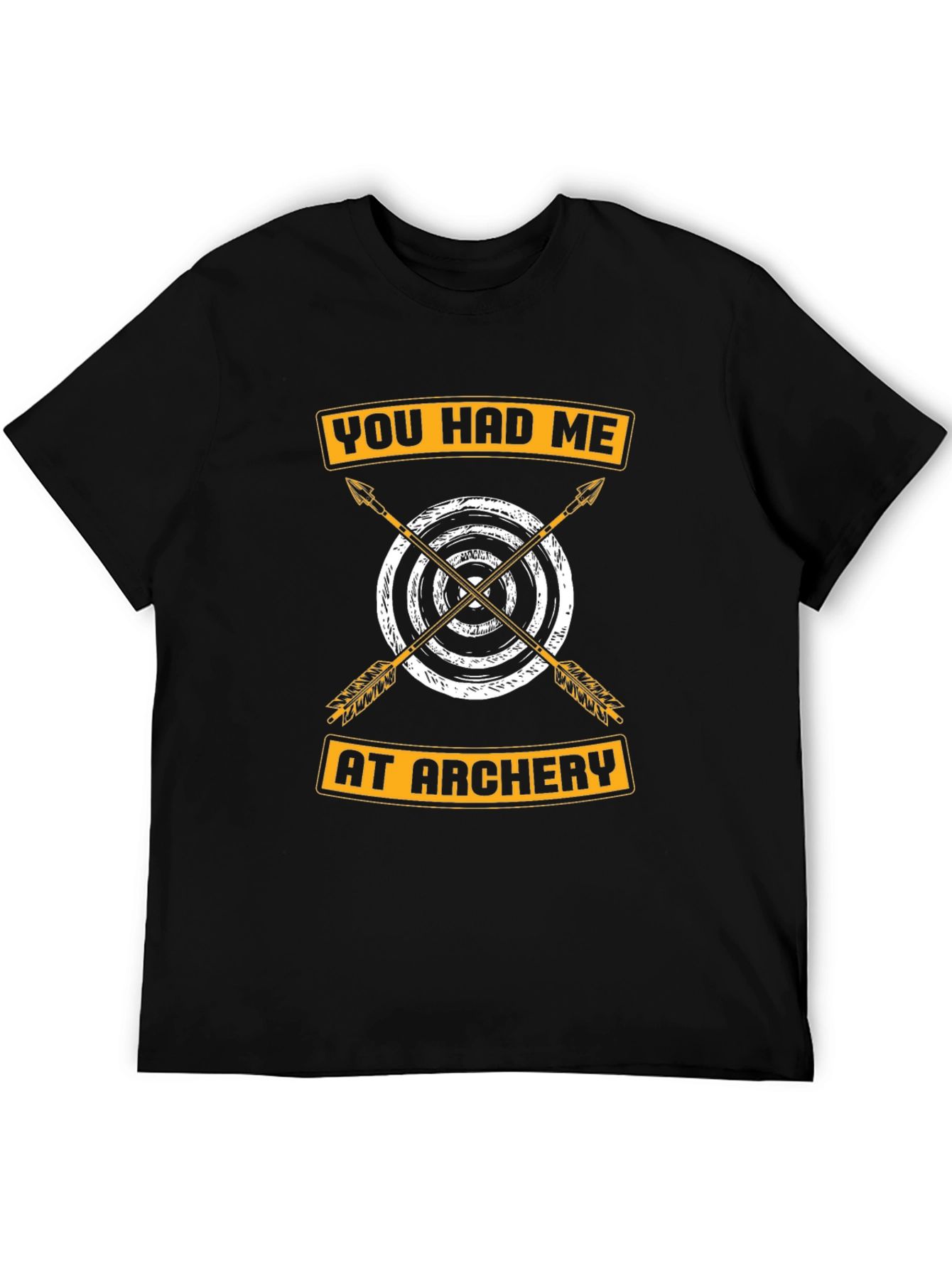 Archery T-Shirt: You Had Me At Archery