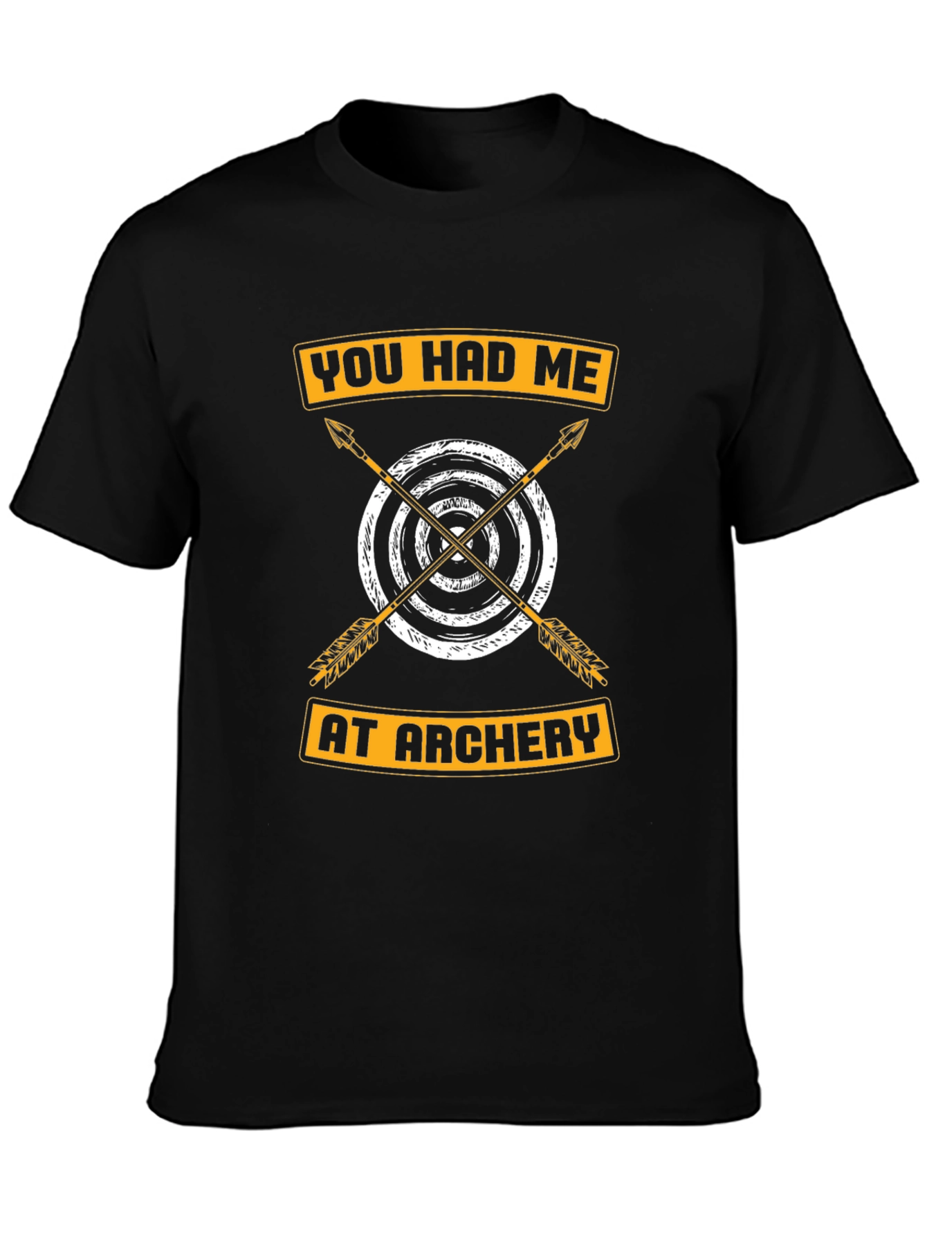 Archery T-Shirt: You Had Me At Archery