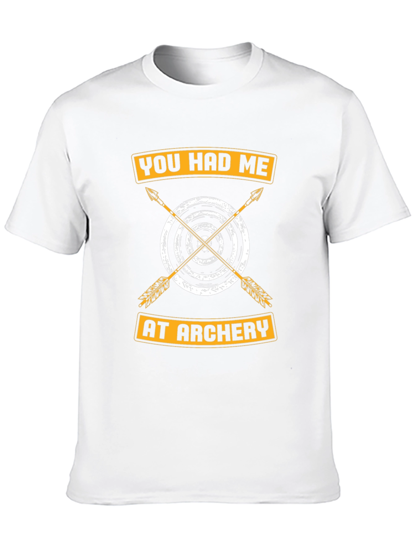 Archery T-Shirt: You Had Me At Archery
