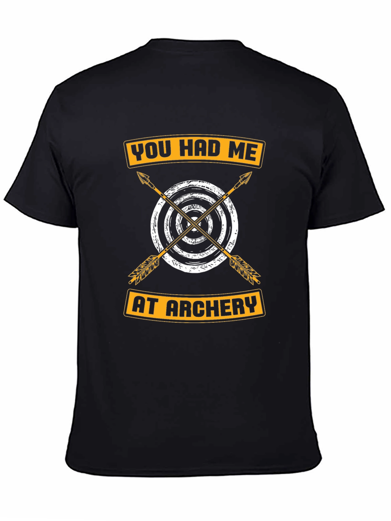 Archery T-Shirt: You Had Me At Archery