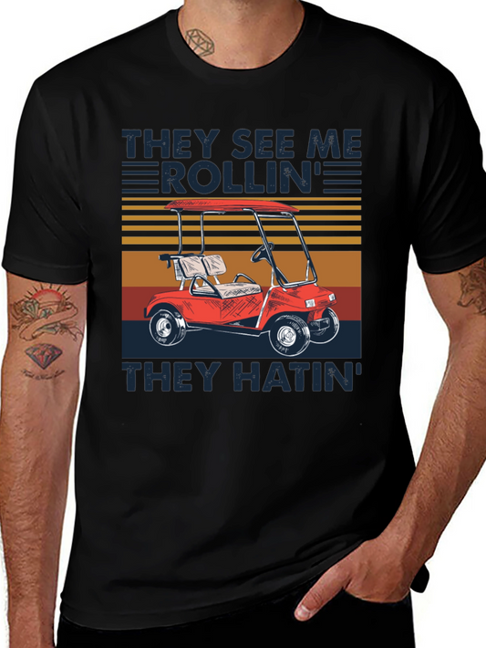 They See Me Rollin Golf Cart T-Shirt