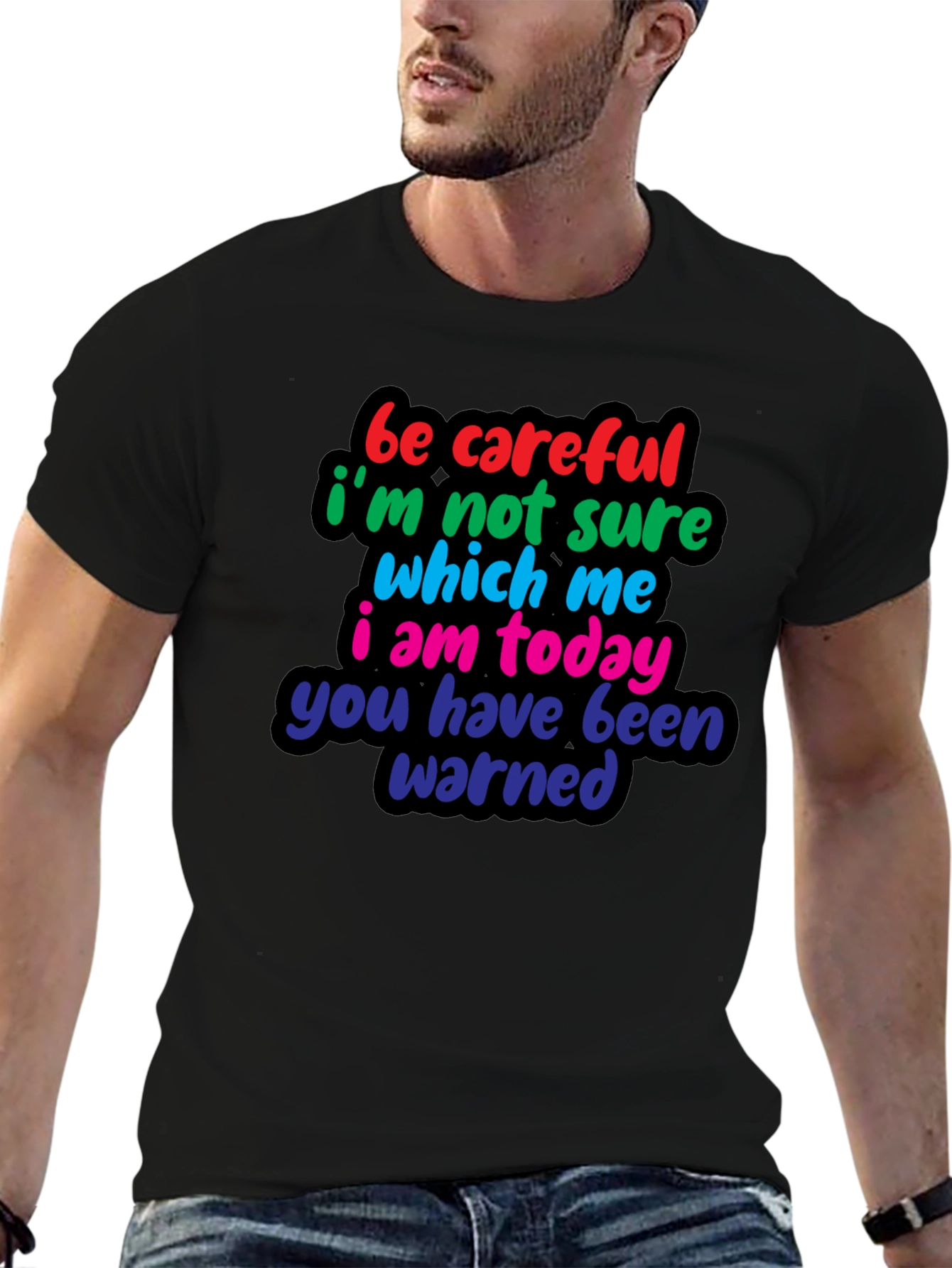 Be Careful Funny T-Shirt