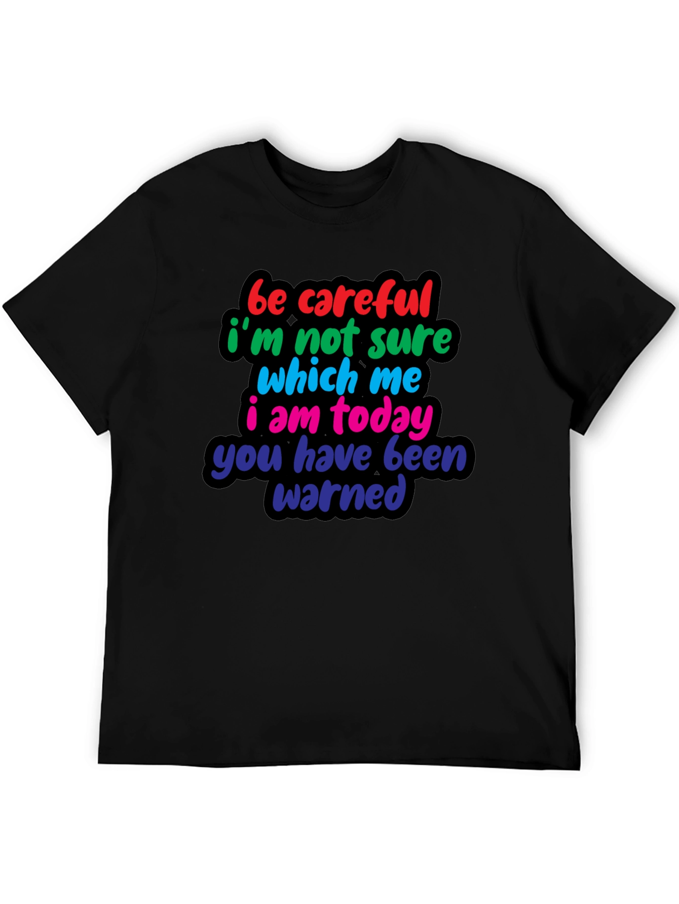 Be Careful Funny T-Shirt