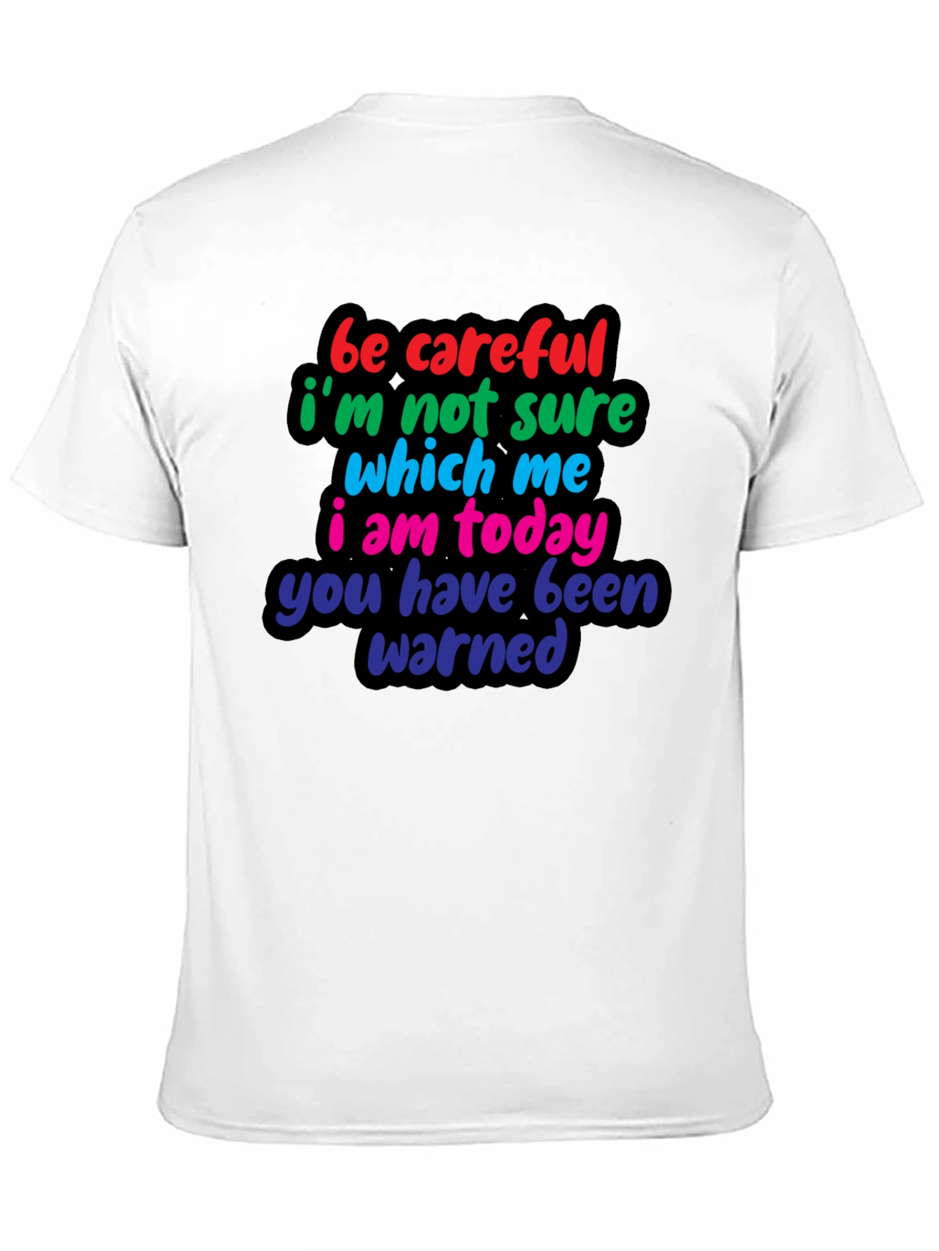 Be Careful Funny T-Shirt