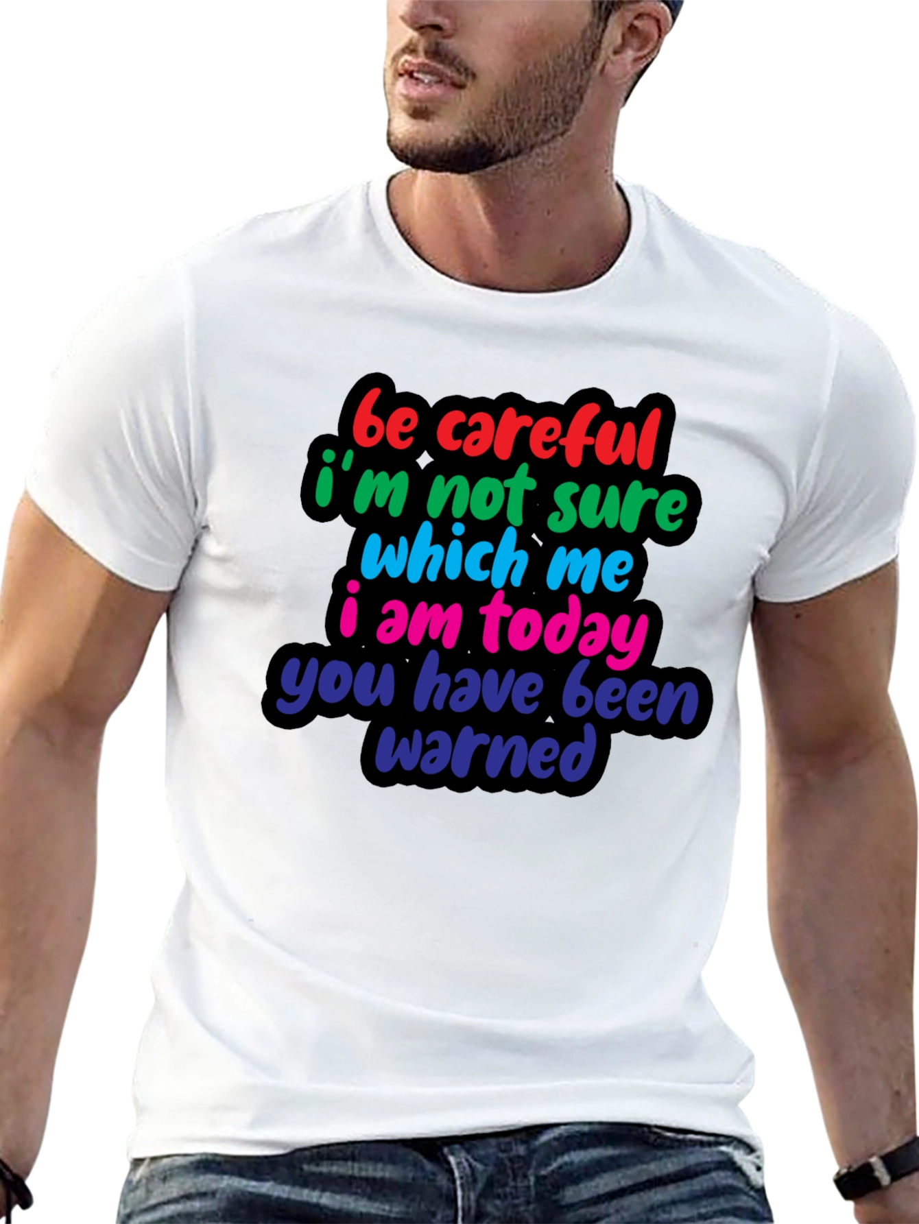 Be Careful Funny T-Shirt