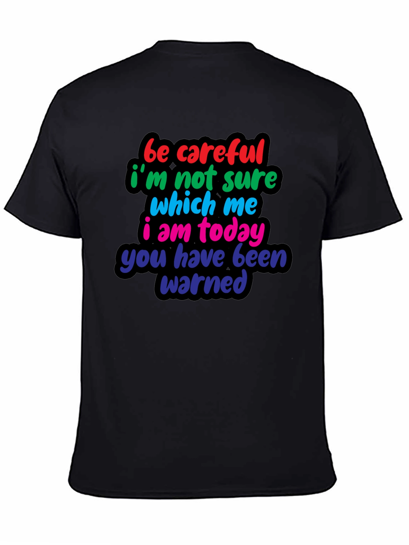Be Careful Funny T-Shirt