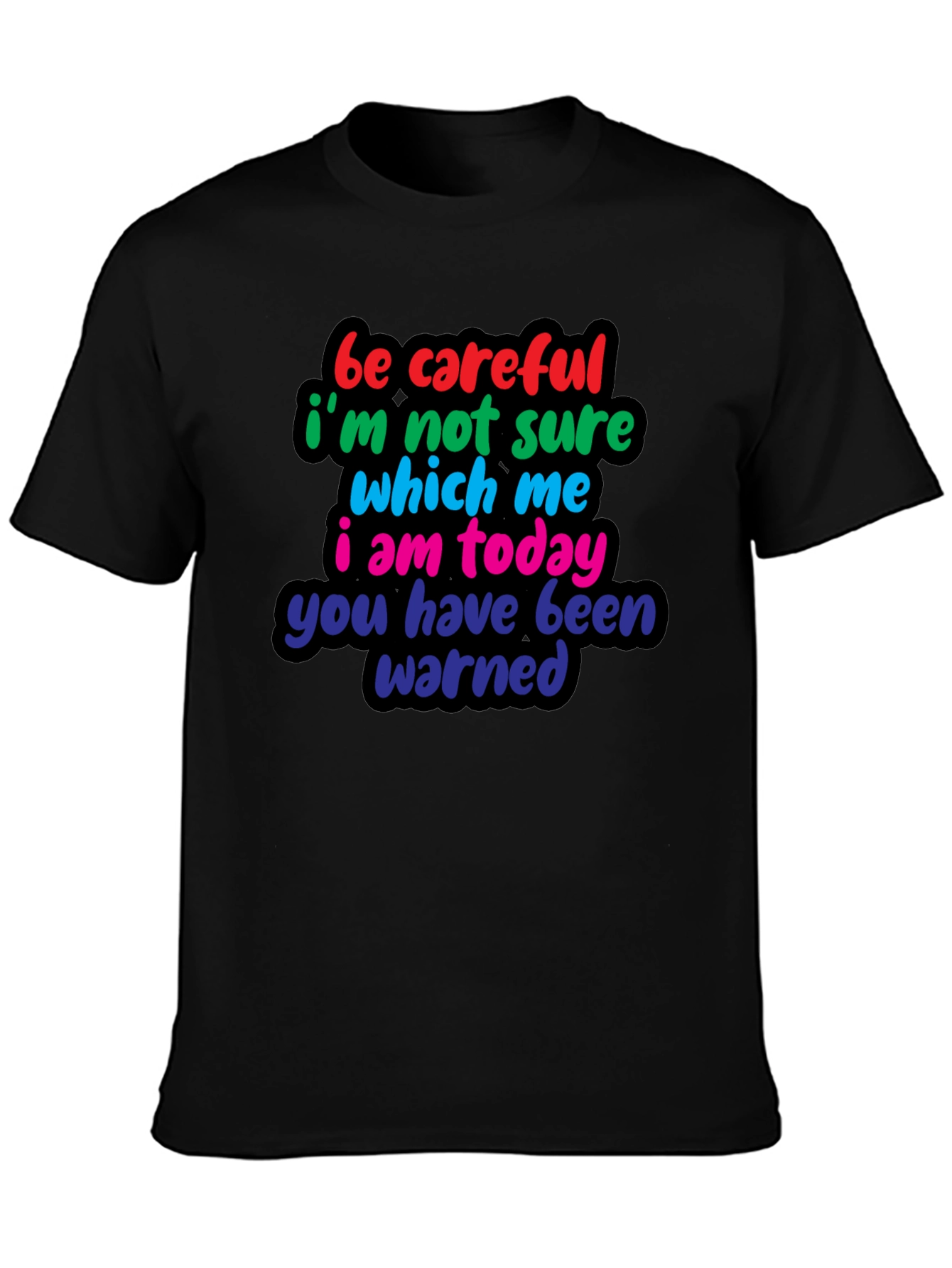 Be Careful Funny T-Shirt