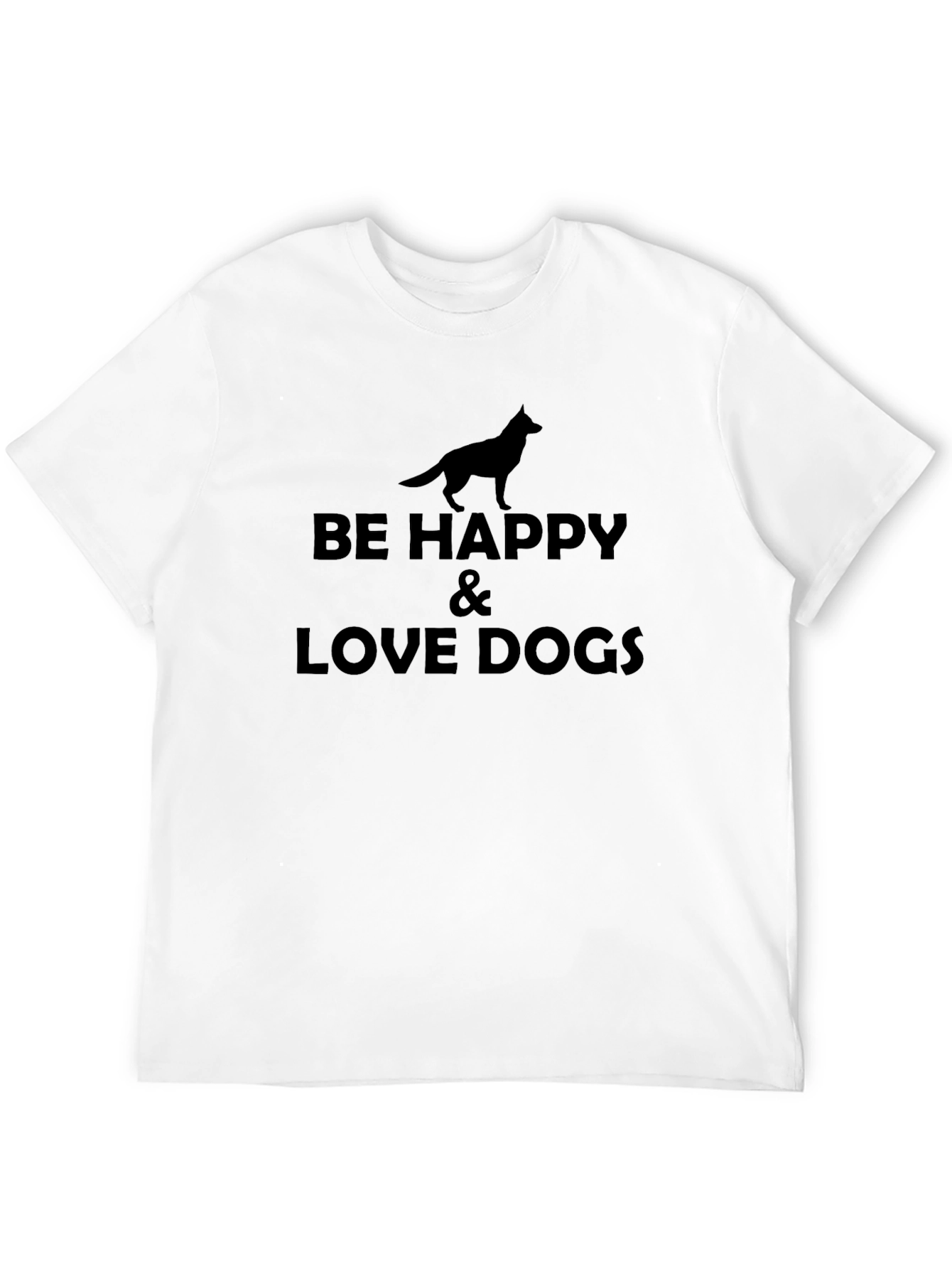 Be Happy & Love Dogs Black T-Shirt