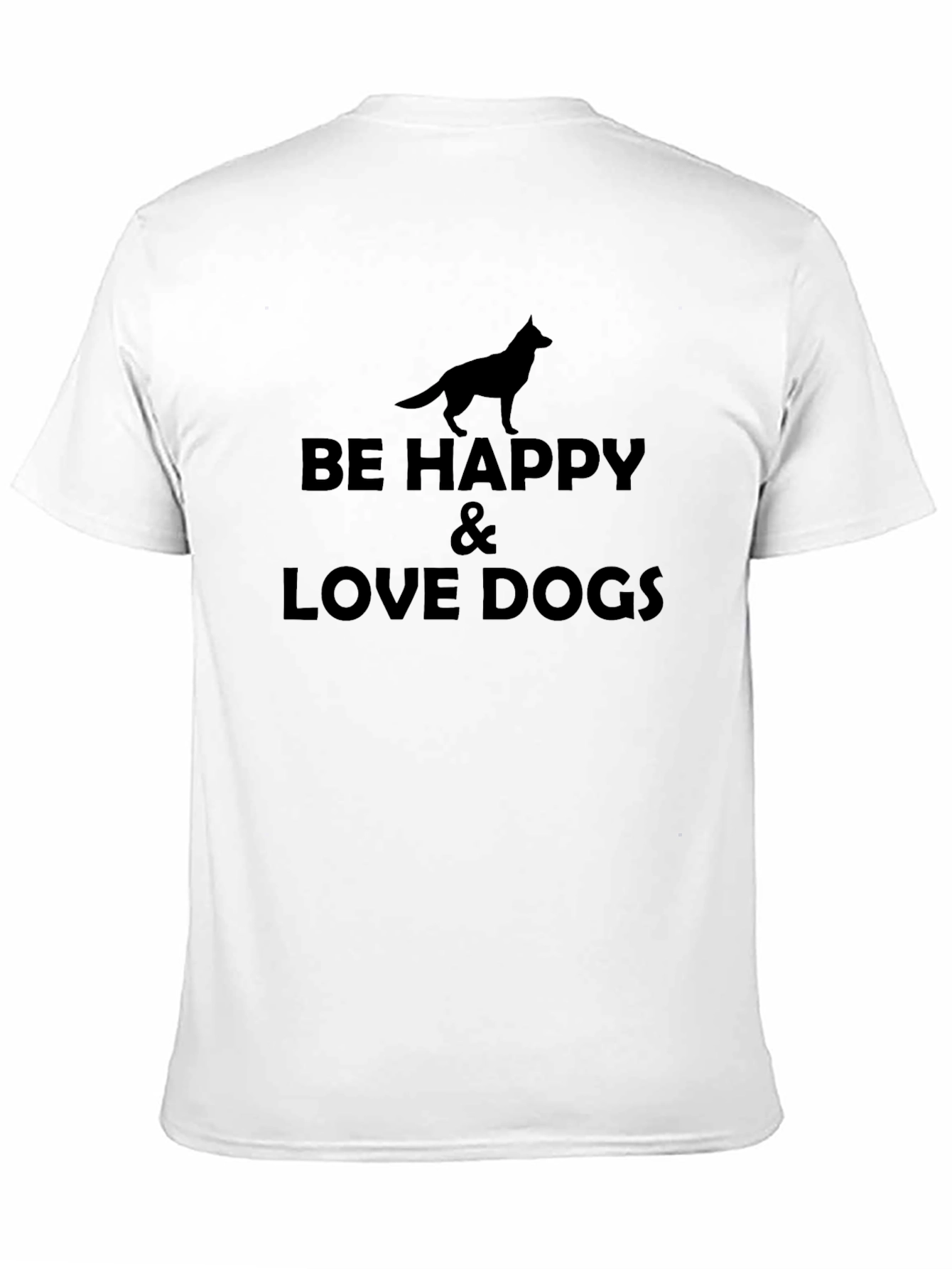 Be Happy & Love Dogs Black T-Shirt