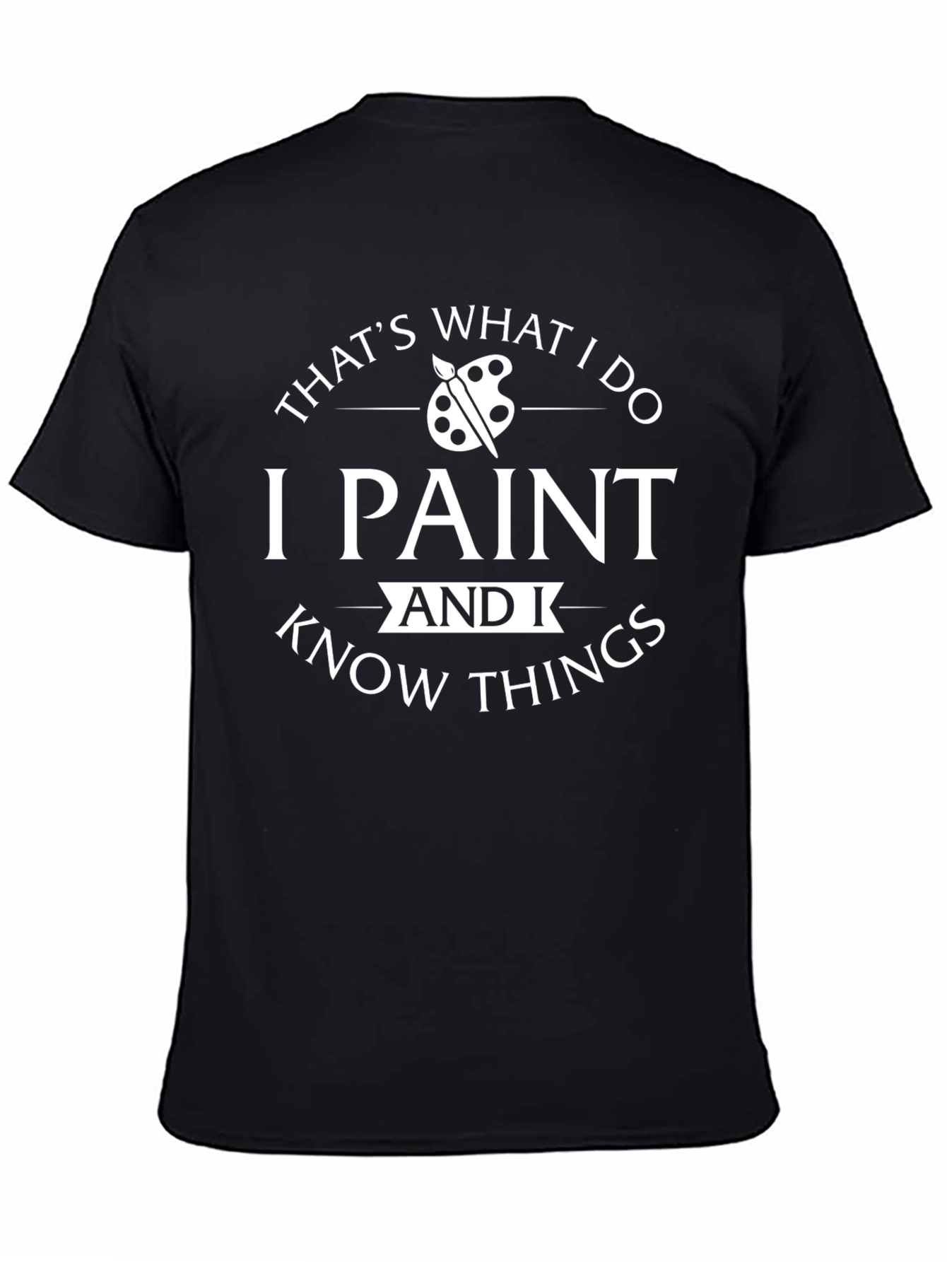 Thats What I Do I Paint T-Shirt