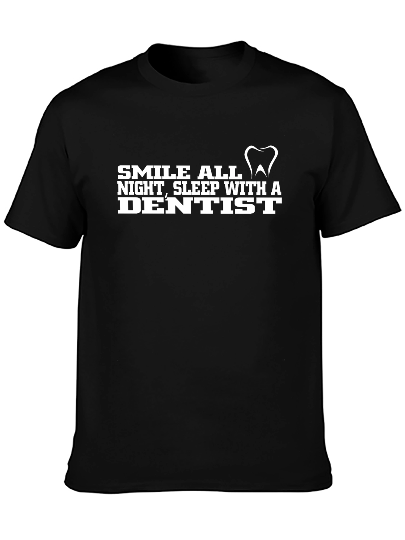 Smile All Night Dentist T-Shirt - Black