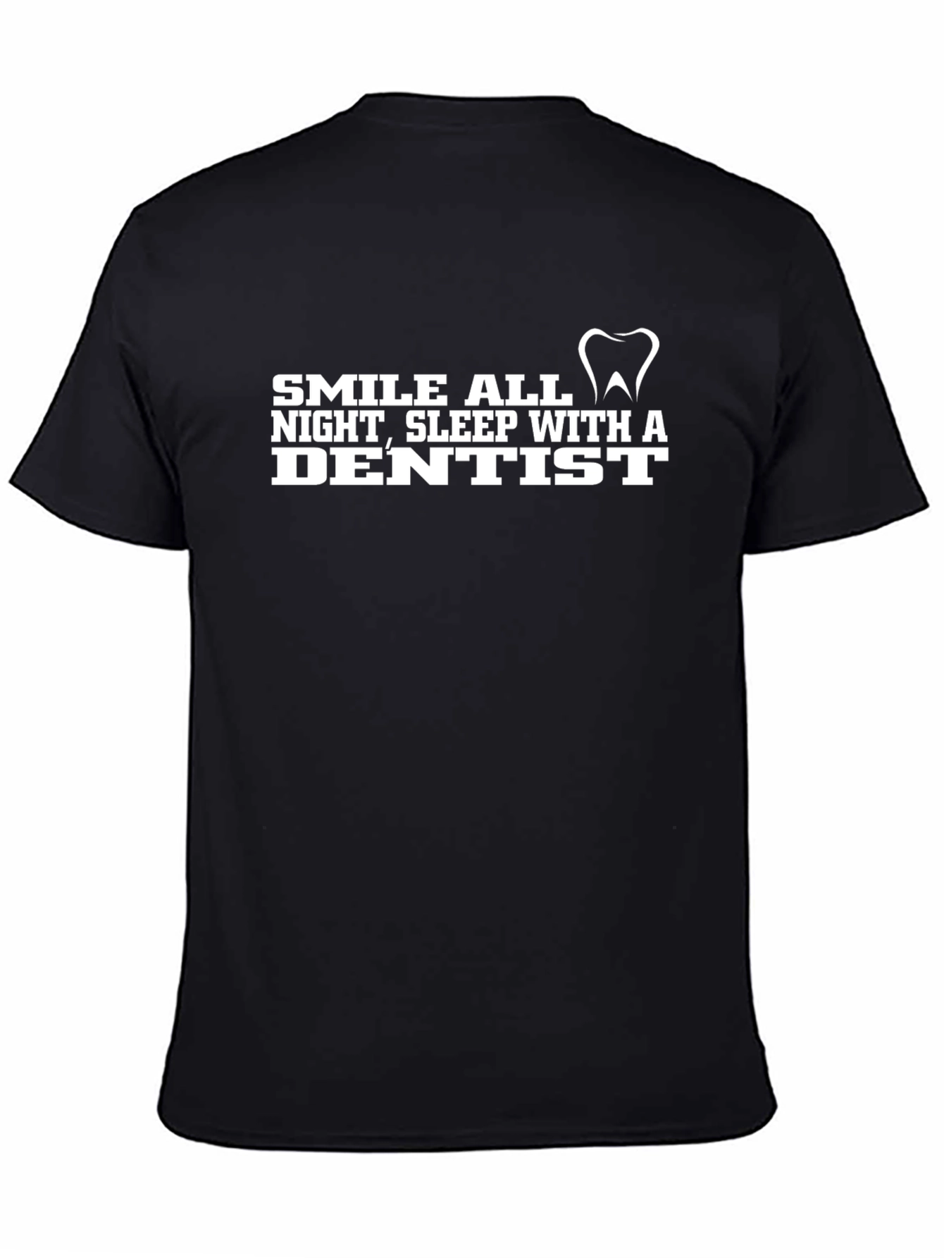Smile All Night Dentist T-Shirt - Black