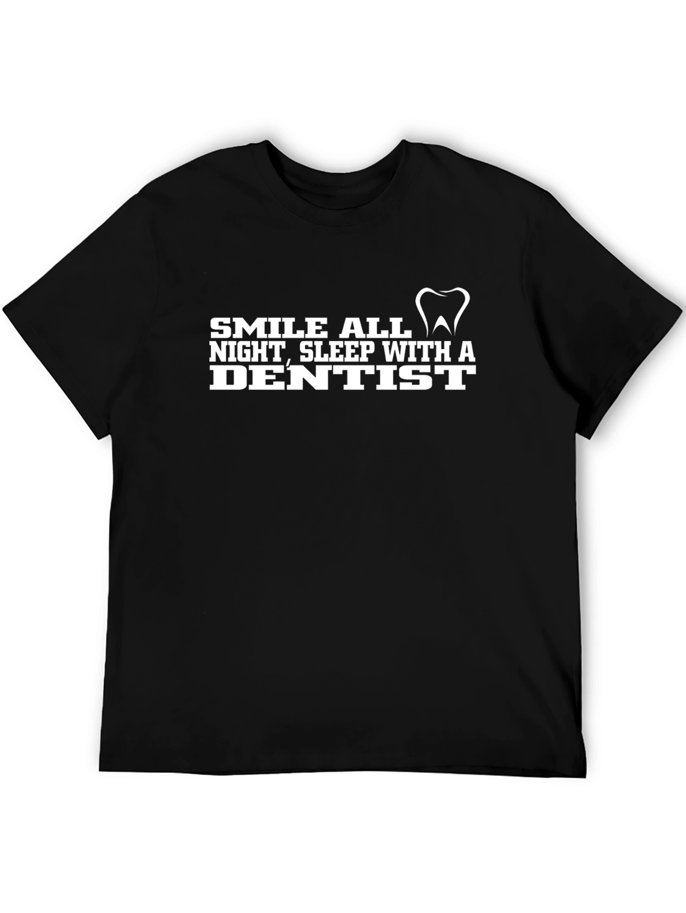 Smile All Night Dentist T-Shirt - Black