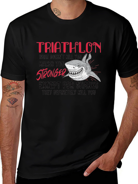 Triathlon Shark T-Shirt: What Doesnt Kill You Makes You Stronger