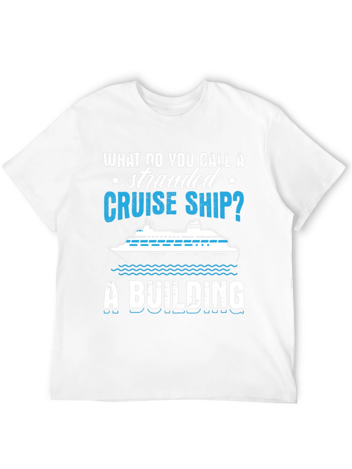 Stranded Cruise Ship Joke T-Shirt