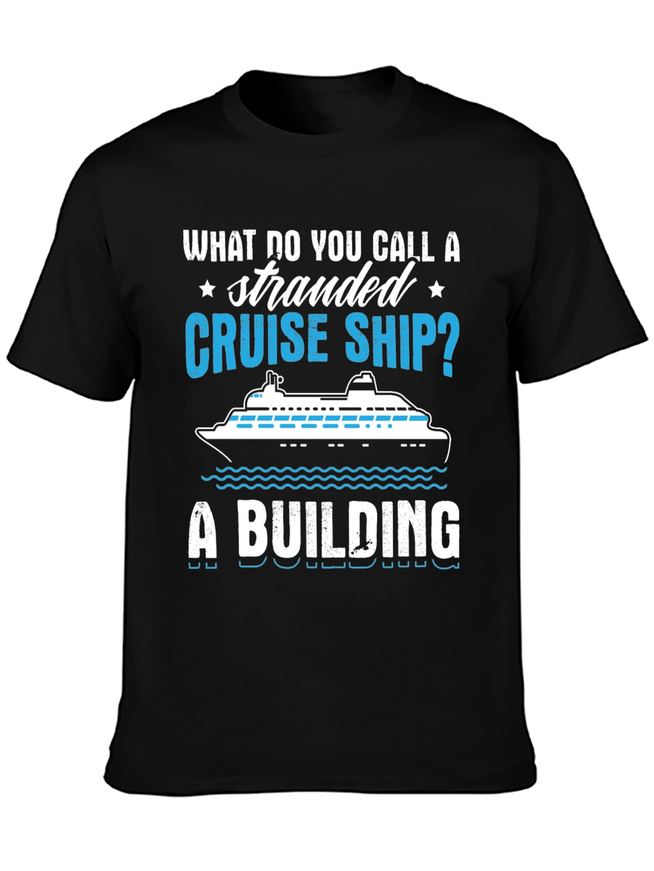 Stranded Cruise Ship Joke T-Shirt