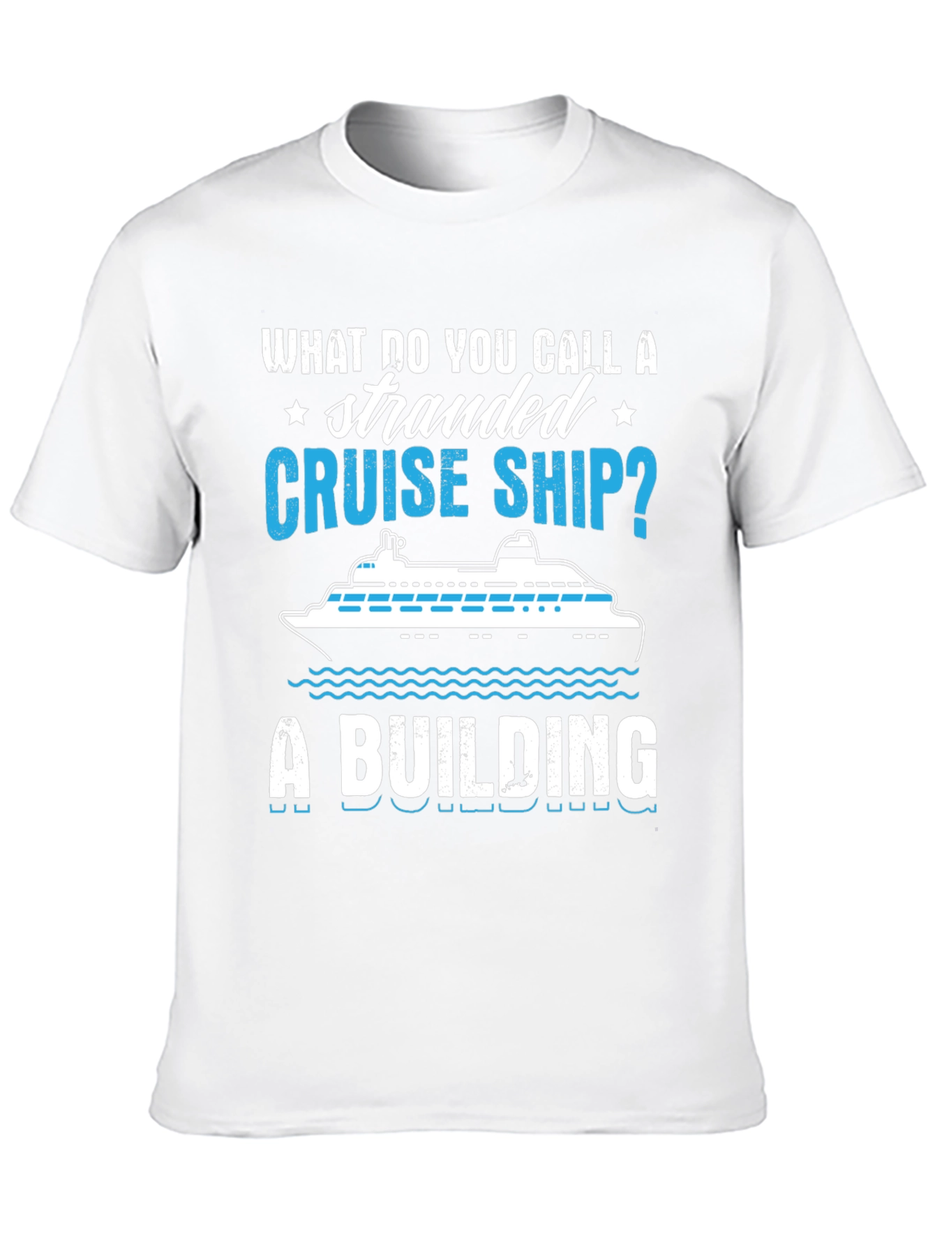 Stranded Cruise Ship Joke T-Shirt